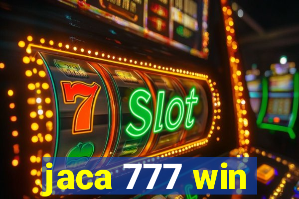 jaca 777 win